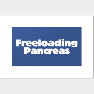 Freeloading Pancreas Posters and Art